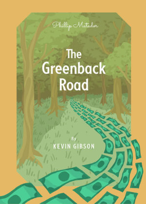 The Greenback Road by Kevin Gibson